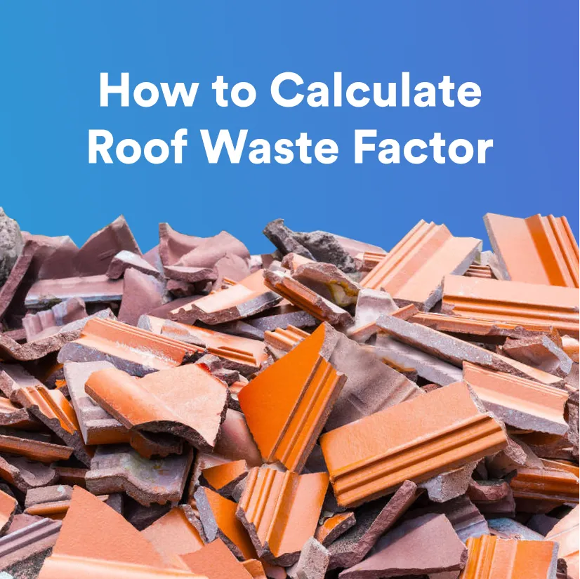How to Determine Waste Factor When Roofing + FREE Worksheet Roofr